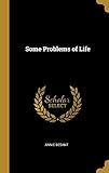 Some Problems of Life by Annie Besant