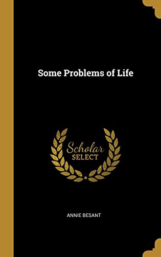 Some Problems of Life by Annie Besant