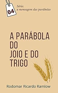Livro A Parábola do Joio e do Trigo: Série: a mensagem das parábolas