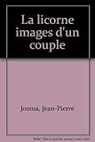 La licorne: Images d'un couple (French Edition) by 