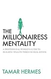 The Millionairess Mentality: A Professional