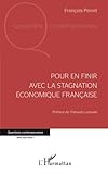 Pour en finir avec la stagnation économique française (French Edition) by François Perret