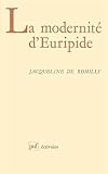 La modernité d'Euripide (Ecrivains) (French Edition) by Jacqueline de Romilly