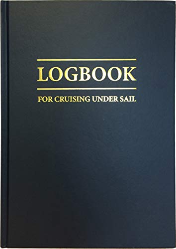 Logbook for Cruising Under Sail (Logbooks) by John Mellor
