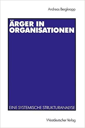 Arger In Organisationen Eine Systemische Strukturanalyse Amazon De Bergknapp Andreas Bucher