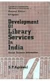 Development of Library Services in India : Social Science Information, Agrawal, S. P., 8170222338