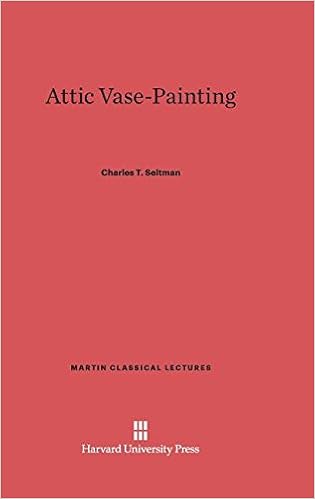 Attic Vase Painting Martin Classical Lectures Charles T Seltman