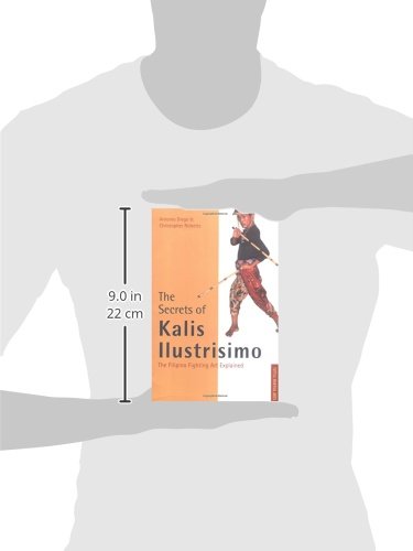 The Secrets of Kalis Ilustrisimo: The Filipino Fighting Art Explained (Tuttle Martial Arts)
