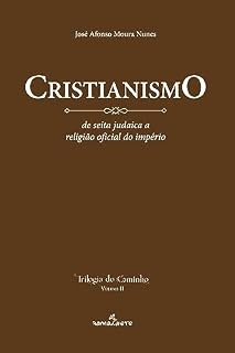 Livro Cristianismo: de seita judaica a religião oficial do Império (Trilogia do caminho Livro 1)