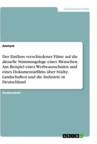 Der Einfluss verschiedener Filme auf die aktuelle Stimmungslage eines Menschen.…
