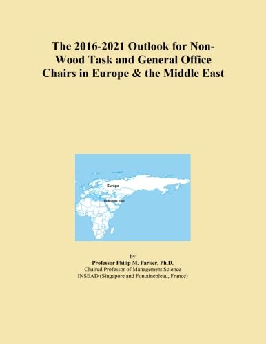 The 2016-2021 Outlook for Non-Wood Task and General Office Chairs in Europe & the Middle East