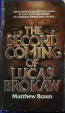 The Second Coming of Lucas Brokaw by Matthew Braun