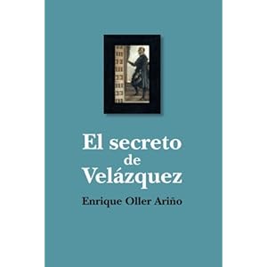 El secreto de Velazquez (Spanish Edition)