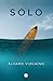 Solo (Spanish Edition) by