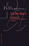 Ca-pi-tal ! : Introduction à l'économie politique de Marx by