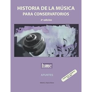 Historia de la música para conservatorios. Apuntes: 2ª edición