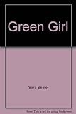 Front cover for the book Green Girl by Sara Seale