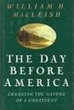 The Day Before America, Macleish, William H., 0395740142