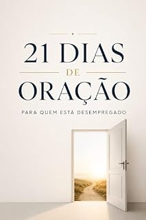 Livro DEVOCIONAL 21 DIAS DE ORAÇÃO PARA QUEM ESTÁ DESEMPREGADO (DEVOCIONAIS PARA RENOVO Livro 5)