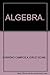 ALGEBRA. - X./CRUZ SCHMI... CARRE¥O CAMPOS