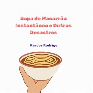 Livro Sopa de Macarrão Instantâneo e Outros Desastres