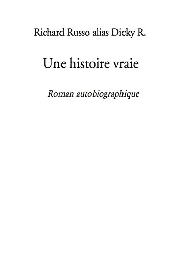 UNE HISTOIRE VRAIE (French Edition)