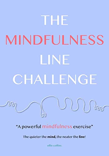 The Mindfulness Line Challenge: A Powerful Mindfulness Exercise by Ollie Collins