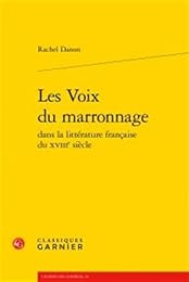 Les  voix du marronnage dans la littérature française du XVIIIe siècle