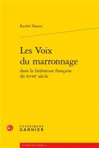 Les  voix du marronnage dans la littérature française du XVIIIe siècle