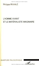 L' homme vivant et le matérialiste imaginaire