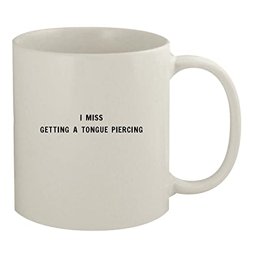 I Miss Getting A Tongue Piercing - Ceramic 11oz White Mug, White