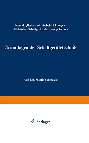 Grundlagen der Schaltgerätetechnik: Kontaktglieder und Löscheinrichtungen elekt…