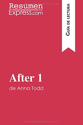 After 1 de Anna Todd (Guía de lectura): Resumen Y Análisis Completo (Spanish Edition)