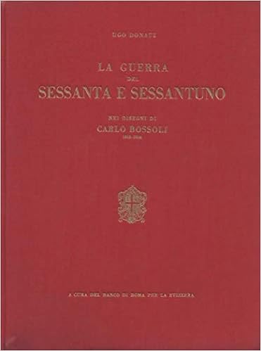 La Guerra Del Sessanta E Sessantuno Nei Disegni Di Carlo