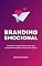 Livro Branding Emocional: Descubra o segredo das marcas que conquistam corações e mentes dos clientes