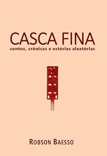 Livro Casca Fina: contos, crônicas e estórias aleatórias