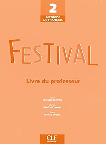 Festival 2 - methode de francais - Livre du professeur (French Edition) Paperback โ May 5, 2017