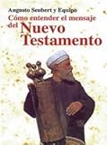 Como Entender El Mensaje Del Nuevo Testamento