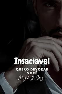 Livro Insaciavel: Quero Devorar Você (O CEO que o destino me trouxe)