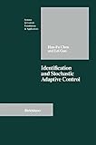 Identification and Stochastic Adaptive Control