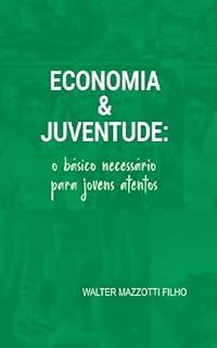 Livro Economia & Juventude : O básico nececessário para jovens atentos