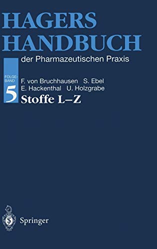 Hagers Handbuch der Pharmazeutischen Praxis: Folgeband 5: Stoffe L-Z