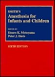 Smith's Anesthesia for Infants and Children, Motoyama, Etsuro K., 0815159374