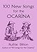 100 New Songs for the Ocarina (Best Ocarina Songbooks)