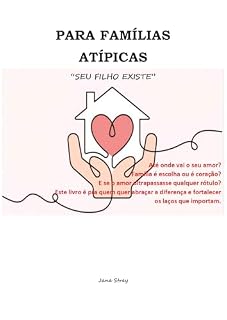 Livro Para Famílias Atípicas-SEU FILHO EXISTE