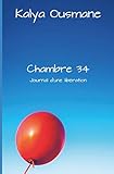 Chambre 34: Journal d'une libération (French Edition) by Kalya Ousmane