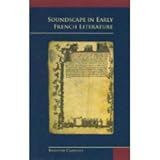 Soundscape in Early French Literature, Cazelles, Brigitte, 0866983392