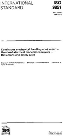 ISO 9851:1990, Continuous mechanical handling equipment - Overhead electrical monorail conveyors - Definitions and safety rules Paperback โ August 23, 2007