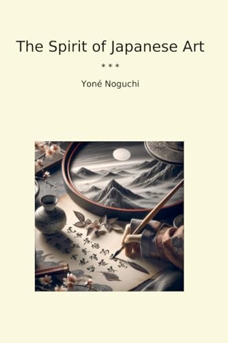 Ideals of the East: The Spirit of Japanese Art (Dover Books on Art
