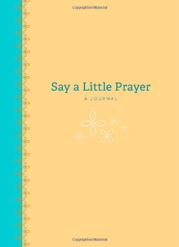 Say a Little Prayer: A Journal